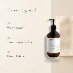 How to use: warm water, two pumps and lather, rinse and exhale - the evening ritual