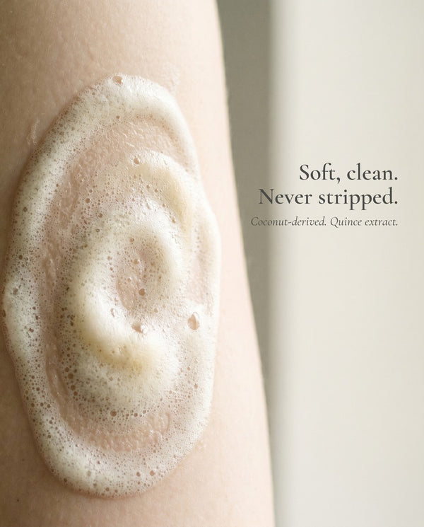 Soft, clean. Never stripped. Coconut-derived cleansers, quince extract.